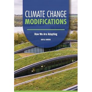 Andra, Kayla Climate Change Modifications: How We Are Adapting (Focus on Climate Change) Andra, Kayla Climate Change Modifications: How We Are Adapting (Focus on Climate Change)