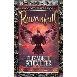 Schechter, Elizabeth Ravenfall: BLOOD OF THE RAVEN, BOOK 2 (Blood of the Raven Series) Schechter, Elizabeth Ravenfall: BLOOD OF THE RAVEN, BOOK 2 (Blood of the Raven Series)