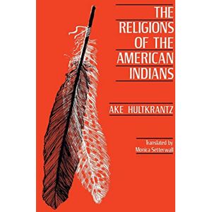 Hultkrantz, Åke The Religions of the American Indians (Hermeneutics: Studies in the History of Religions): Volume 5 Hultkrantz, Åke The Religions of the American Indians (Hermeneutics: Studies in the History of Religions): Volume 5