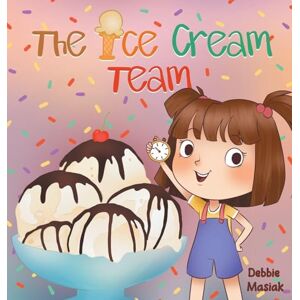 Masiak, Debbie The Ice Cream Team: A Sweet Story of Self-Discovery and Belonging Masiak, Debbie The Ice Cream Team: A Sweet Story of Self-Discovery and Belonging