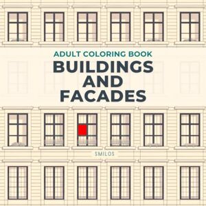 SMILOS Adult Coloring Book Buildings and Facades: 40 Relaxing Architectural Designs for Creative Stress Relief SMILOS Adult Coloring Book Buildings and Facades: 40 Relaxing Architectural Designs for Creative Stress Relief