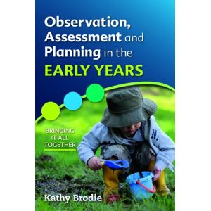 Open University Press Observation, Assessment and Planning in the Early Years Bringing It All Together (UK Higher Education OUP Humanities & Social Sciences Education OUP) Open University Press Observation, Assessment and Planning in the Early Years Bringing It All Together (UK Higher Education OUP Humanities & Social Sciences Education OUP)
