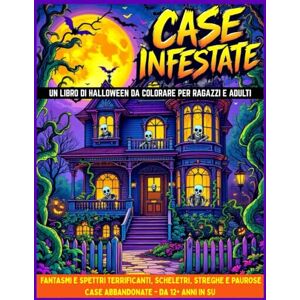Pop, Meli Case Infestate Un libro di Halloween da colorare per ragazzi e adulti: Fantasmi, scheletri e case stregate da colorare Pop, Meli Case Infestate Un libro di Halloween da colorare per ragazzi e adulti: Fantasmi, scheletri e case stregate da colorare