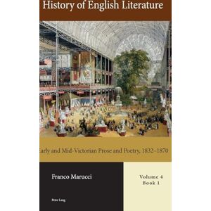 Marucci History of English Literature, Volume 4: Early and Mid-Victorian Prose and Poetry, 1832–1870 (History of English Literature, Volume 4 Print) Marucci History of English Literature, Volume 4: Early and Mid-Victorian Prose and Poetry, 1832–1870 (History of English Literature, Volume 4 Print)