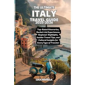 Mariella, Luca The Ultimate Italy travel guide 2025-2026: Top-Rated Itineraries, Bucket List Experiences, Regional Highlights, Insider Travel Tips, and Cultural Insights for Every Type of Traveler Mariella, Luca The Ultimate Italy travel guide 2025-2026: Top-Rated Itineraries, Bucket List Experiences, Regional Highlights, Insider Travel Tips, and Cultural Insights for Every Type of Traveler