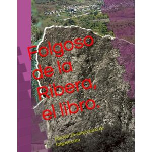 Vega+ Folgoso de la Ribera, el libro: Edición 25 aniversario de folgoso.com Vega+ Folgoso de la Ribera, el libro: Edición 25 aniversario de folgoso.com