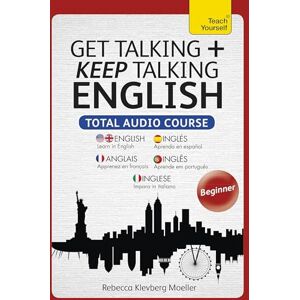 Moeller, Rebecca Get Talking and Keep Talking English Total Audio Course: (Audio pack) The essential short course for speaking and understanding with confidence (Teach Yourself) Moeller, Rebecca Get Talking and Keep Talking English Total Audio Course: (Audio pack) The essential short course for speaking and understanding with confidence (Teach Yourself)