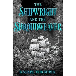 Torrubia, Rafael The Shipwright and the Shroudweaver: Tolkien meets Jemisin in this sensational epic fantasy debut filled with fallen gods and forbidden magic Torrubia, Rafael The Shipwright and the Shroudweaver: Tolkien meets Jemisin in this sensational epic fantasy debut filled with fallen gods and forbidden magic
