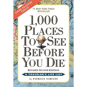 Schultz, Patricia 1,000 Places to See Before You Die: Revised Second Edition Schultz, Patricia 1,000 Places to See Before You Die: Revised Second Edition