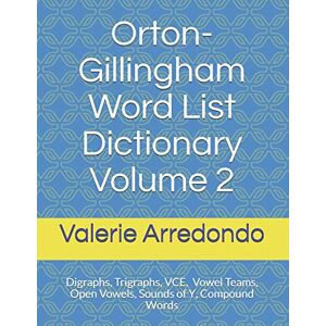 Arredondo M.A.T., Valerie Orton-Gillingham Word List Dictionary Volume 2 (Orton-Gillingham Word List Dictionary Series) Arredondo M.A.T., Valerie Orton-Gillingham Word List Dictionary Volume 2 (Orton-Gillingham Word List Dictionary Series)