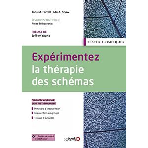 Farrell, Joan M. Expérimentez la thérapie des schémas Farrell, Joan M. Expérimentez la thérapie des schémas