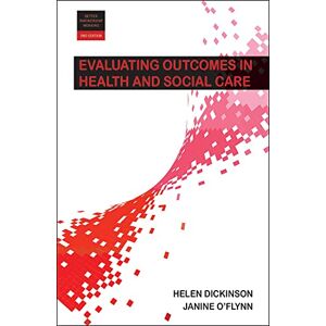 Dickinson, Helen Evaluating outcomes in health and social care (Better Partnership Working) Dickinson, Helen Evaluating outcomes in health and social care (Better Partnership Working)