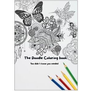 G., Mills The Doodle Coloring Book you didn't know you needed G., Mills The Doodle Coloring Book you didn't know you needed