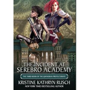 Rusch, Kristine Kathryn The Incident at Serebro Academy Rusch, Kristine Kathryn The Incident at Serebro Academy