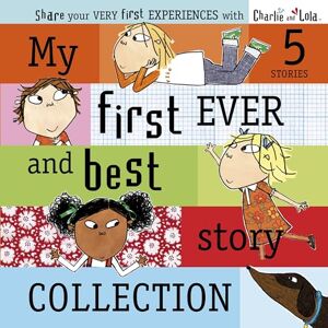 TBD Charlie and Lola: My First Ever and Best Story Collection TBD Charlie and Lola: My First Ever and Best Story Collection
