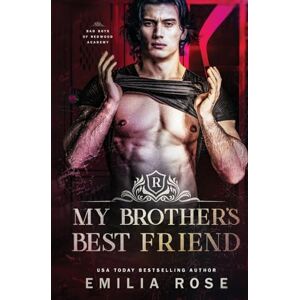 Rose, Emilia My Brother's Best Friend: A Steamy Academy Romance: A Forbidden Hockey Romance: 5 (Bad Boys of Redwood Academy) Rose, Emilia My Brother's Best Friend: A Steamy Academy Romance: A Forbidden Hockey Romance: 5 (Bad Boys of Redwood Academy)