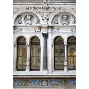 Thorne, Robert Matthew Digby Wyatt (Victorian Architects) Thorne, Robert Matthew Digby Wyatt (Victorian Architects)