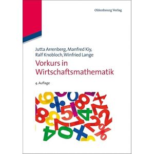 Arrenberg, Jutta Vorkurs in Wirtschaftsmathematik (Managementwissen fur Studium und Praxis) Arrenberg, Jutta Vorkurs in Wirtschaftsmathematik (Managementwissen fur Studium und Praxis)