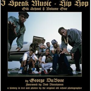 DuBose, Mr. George S.W. I Speak Music Hip Hop Old School Volume One DuBose, Mr. George S.W. I Speak Music Hip Hop Old School Volume One