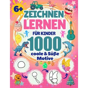Smiles, Sprinkles and Zeichnen lernen für Kinder ab 6 Jahren: 1000 coole & süße Motive – Tiere, Autos, Roboter, Dinosaurier, Monster und mehr Smiles, Sprinkles and Zeichnen lernen für Kinder ab 6 Jahren: 1000 coole & süße Motive – Tiere, Autos, Roboter, Dinosaurier, Monster und mehr