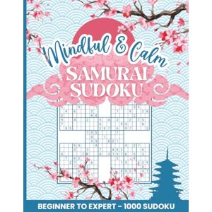 Daisy Tech Samurai Sudoku Puzzle Book: 200 Puzzles Samurai Style with 1000 Sudokus from Beginner to Expert with Solutions for Mindfulness and Relaxation ... Edition (Sudoku Mindful & Calm Series) Daisy Tech Samurai Sudoku Puzzle Book: 200 Puzzles Samurai Style with 1000 Sudokus from Beginner to Expert with Solutions for Mindfulness and Relaxation ... Edition (Sudoku Mindful & Calm Series)