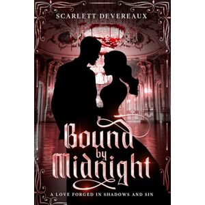 Devereaux, Scarlett Bound By Midnight: A Dark Paranormal Romance Devereaux, Scarlett Bound By Midnight: A Dark Paranormal Romance