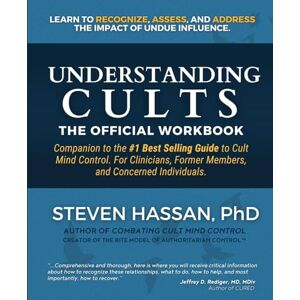 Hassan PhD, Steven Understanding Cults: The Official Workbook Hassan PhD, Steven Understanding Cults: The Official Workbook