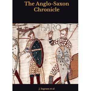 et al, J. Ingram The Anglo-Saxon Chronicle et al, J. Ingram The Anglo-Saxon Chronicle