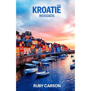 Carson, Ruby KROATIË REISGIDS 2025 Carson, Ruby KROATIË REISGIDS 2025
