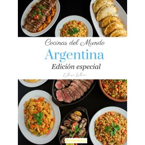Leclerc, Elise Cocinas del Mundo: Argentina (Edición especial) Leclerc, Elise Cocinas del Mundo: Argentina (Edición especial)