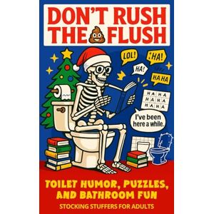 Press, Porc Flush Stocking Stuffers for Adults: Don’t Rush the Flush: Toilet Humor, Puzzles, and Bathroom Fun Press, Porc Flush Stocking Stuffers for Adults: Don’t Rush the Flush: Toilet Humor, Puzzles, and Bathroom Fun