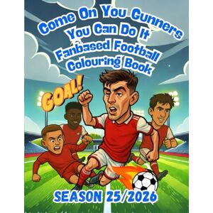 Imaginations, Wonderful Come On You Gunners, You Can Do It Football Fanbase Colouring Book Imaginations, Wonderful Come On You Gunners, You Can Do It Football Fanbase Colouring Book