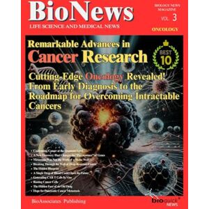 BioAssociates Biology News: Remarkable Advances in Cancer Research: Cutting-Edge Oncology Revealed! From Early Diagnosis to the Roadmap for Overcoming Intractable Cancers: 3 (BA Biology Book) BioAssociates Biology News: Remarkable Advances in Cancer Research: Cutting-Edge Oncology Revealed! From Early Diagnosis to the Roadmap for Overcoming Intractable Cancers: 3 (BA Biology Book)