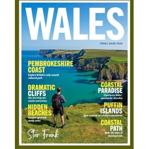 FRANK, STAR Wales Travel Guide 2026: Explore Like a Local in Cardiff, Snowdonia, Pembrokeshire, and Conwy;Discover Castles, Coastal Roads, Timeless Villages, Hidden Gems, and Unforgettable Adventures FRANK, STAR Wales Travel Guide 2026: Explore Like a Local in Cardiff, Snowdonia, Pembrokeshire, and Conwy;Discover Castles, Coastal Roads, Timeless Villages, Hidden Gems, and Unforgettable Adventures
