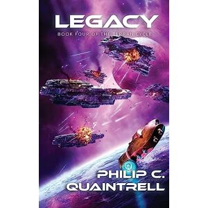 Quaintrell, Philip C Legacy: (The Terran Cycle: Book 4) Quaintrell, Philip C Legacy: (The Terran Cycle: Book 4)