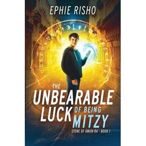 Risho, Ephie The Unbearable Luck of Being Mitzy: Fast-paced modern fantasy with humor, heart, and high-stakes adventure (Stone of Amun-Ra) Risho, Ephie The Unbearable Luck of Being Mitzy: Fast-paced modern fantasy with humor, heart, and high-stakes adventure (Stone of Amun-Ra)