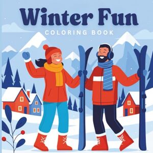 lotje, little Winter Fun – Winter Coloring Book for Teens & Adults: Ski, Snow & Fun im Winter Kreative Auszeit mit Ski-, Snowboard- & Wintersport-Szenen zum Ausmalen lotje, little Winter Fun – Winter Coloring Book for Teens & Adults: Ski, Snow & Fun im Winter Kreative Auszeit mit Ski-, Snowboard- & Wintersport-Szenen zum Ausmalen
