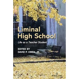 Liminal High School: Life as a Teacher Student: 561 (Counterpoints: Studies in Criticality) Liminal High School: Life as a Teacher Student: 561 (Counterpoints: Studies in Criticality)