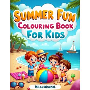 Mondal, Milan Summer Fun Coloring Book for Kids Mondal, Milan Summer Fun Coloring Book for Kids
