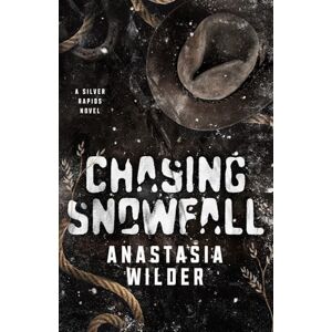 WIlder, Anastasia Chasing Snowfall: An Enemies to Lovers, Small Town Romantic Suspense: 1 (Silver Rapids) WIlder, Anastasia Chasing Snowfall: An Enemies to Lovers, Small Town Romantic Suspense: 1 (Silver Rapids)