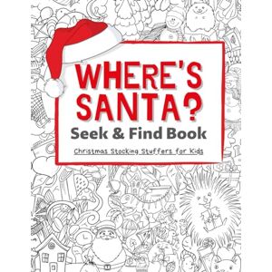 Press Press, Kinsley Family Where's Santa? Seek & Find Book: Stocking Stuffers for Kids: Christmas Activity Book, Fun for Boys and Girls. The Ultimate Stocking Stuffer. A Uniqe Gift Idea! Press Press, Kinsley Family Where's Santa? Seek & Find Book: Stocking Stuffers for Kids: Christmas Activity Book, Fun for Boys and Girls. The Ultimate Stocking Stuffer. A Uniqe Gift Idea!