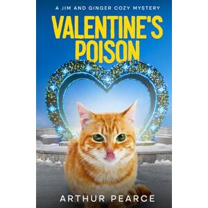 Pearce, Arthur Valentine's Poison: Jim and Ginger Cozy Mysteries Book 5 Pearce, Arthur Valentine's Poison: Jim and Ginger Cozy Mysteries Book 5