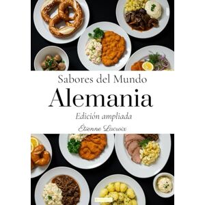 Lacroix, Étienne Sabores del mundo: Alemania (Edición ampliada) Lacroix, Étienne Sabores del mundo: Alemania (Edición ampliada)