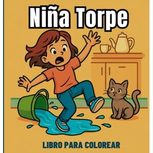 Editions, Amgrimat Niña Torpe Libro para Colorear: Escenas graciosas para colorear y encontrar calma para para niños y adultos Editions, Amgrimat Niña Torpe Libro para Colorear: Escenas graciosas para colorear y encontrar calma para para niños y adultos