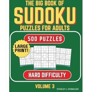 Stanley The Big Books of Sudoku Puzzles for Adults: Hard Difficulty: 500 Puzzles Volume 3 Stanley The Big Books of Sudoku Puzzles for Adults: Hard Difficulty: 500 Puzzles Volume 3