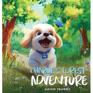 Thommee, Joanna Charlie's Forest Adventure (The Vivi & Bella Chronicles) Thommee, Joanna Charlie's Forest Adventure (The Vivi & Bella Chronicles)