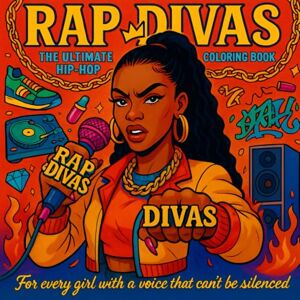 Jamz, Glow Rap Divas: The Ultimate Hip Hop Coloring Book: A bold celebration of iconic female rappers to color and vibe with Jamz, Glow Rap Divas: The Ultimate Hip Hop Coloring Book: A bold celebration of iconic female rappers to color and vibe with