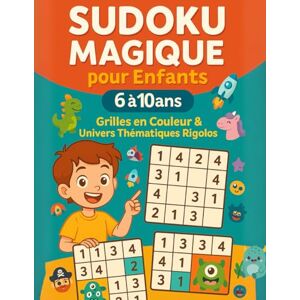 Ham, Mr Florian Sudoku Magique pour enfants 6 à 10 ans. Grilles en couleur.: Un livre Sudoku progressif 100 % en couleur pour développer logique et concentration tout en s’amusant. Ham, Mr Florian Sudoku Magique pour enfants 6 à 10 ans. Grilles en couleur.: Un livre Sudoku progressif 100 % en couleur pour développer logique et concentration tout en s’amusant.