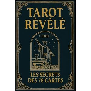 Ikeda, Roberto Tarot révélé: Les secrets des 78 cartes Ikeda, Roberto Tarot révélé: Les secrets des 78 cartes