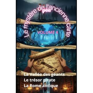 Homs, Joan Jordi Guitart Le mystère de la carte ancienne : Volume 4 La vallée des géants Le trésor des pirates La Rome antique Homs, Joan Jordi Guitart Le mystère de la carte ancienne : Volume 4 La vallée des géants Le trésor des pirates La Rome antique